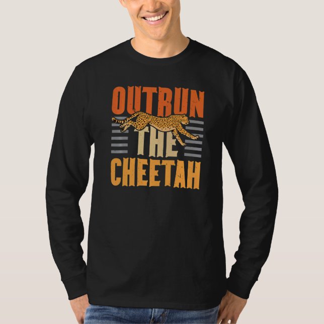 Outrun The Cheetah Wildlife Animal Zookeeper Zooke T-Shirt (Front)