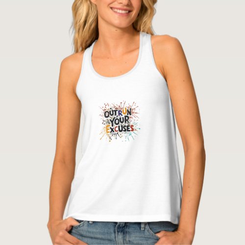 Outrun your excuses tank top