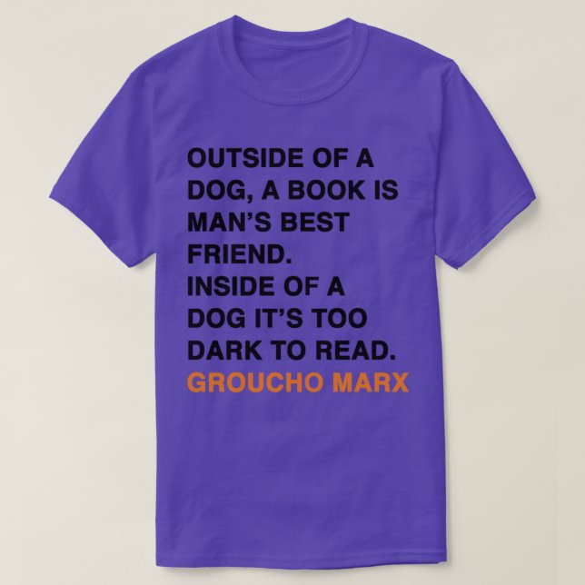 OUTSIDE OF A DOG A BOOK IS MANS BEST FRIEND T-Shirt (Design Front)