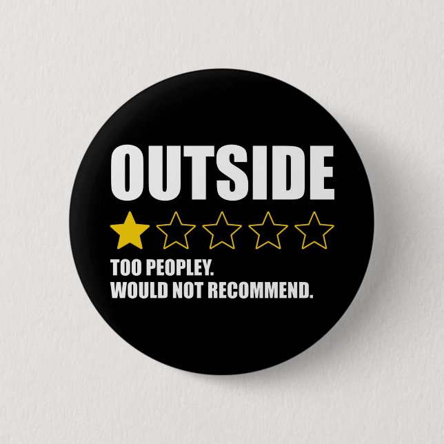 Outside - Too Peopley. Would Not Recommend Button (Front)