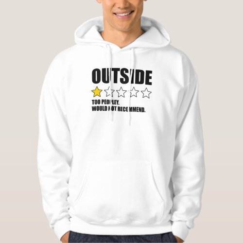 Outside _ Too Peopley Would Not Recommend Hoodie