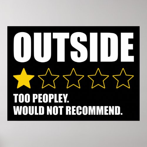 Outside _ Too Peopley Would Not Recommend Poster