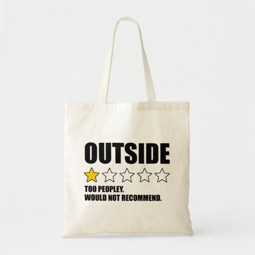 Outside _ Too Peopley Would Not Recommend Tote Bag