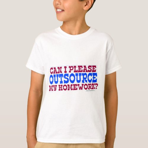 Outsource Homework Funny School Slogan T_Shirt