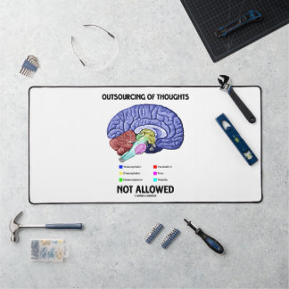 Outsourcing Of Thoughts Not Allowed Brain Humor Desk Mat