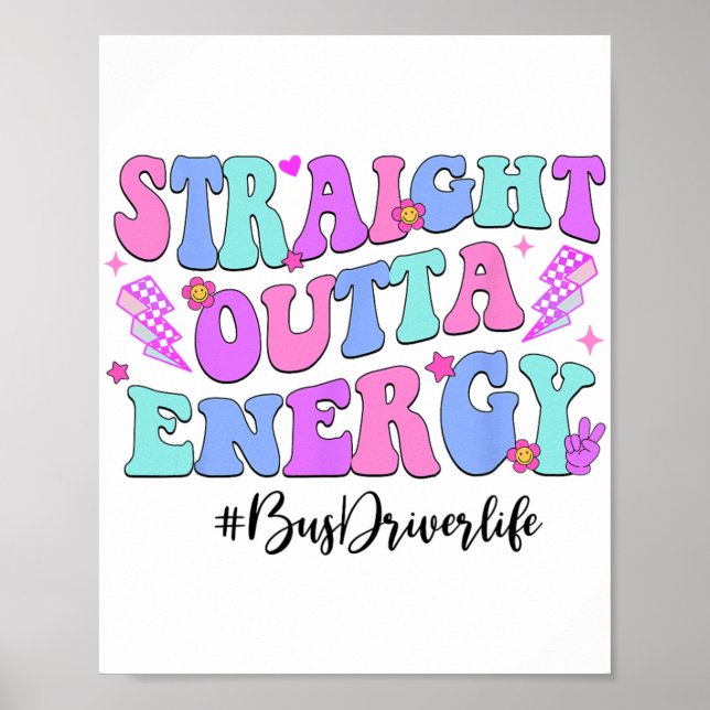 Outta Energy Bus Driver Last Day Of School  Poster (Front)