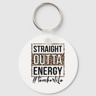 Outta Energy Teacher Life Last Day Of School Gift  Keychain
