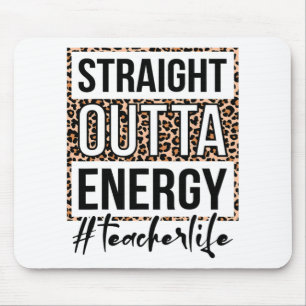 Outta Energy Teacher Life Last Day Of School Gift  Mouse Pad