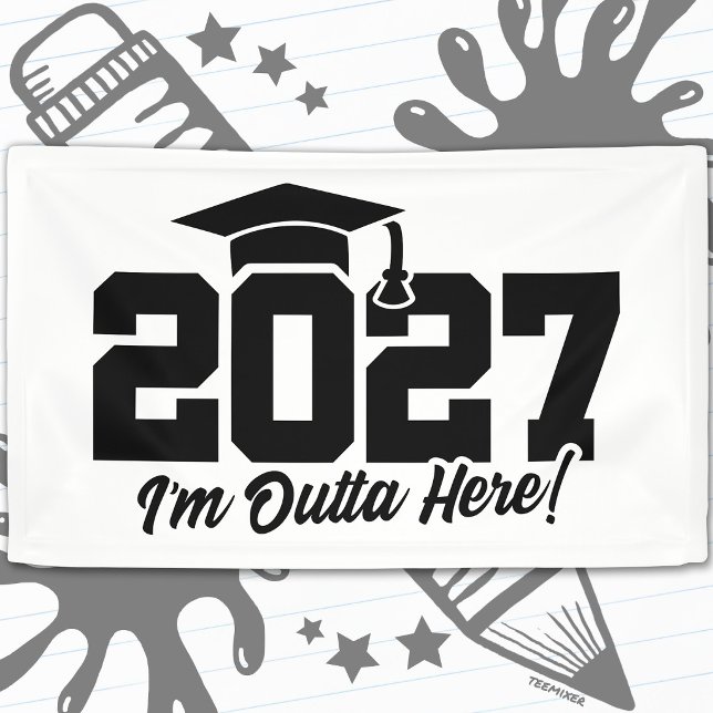 Outta Here Graduation Quote Senior Class of 2027 Banner (Creator Uploaded)