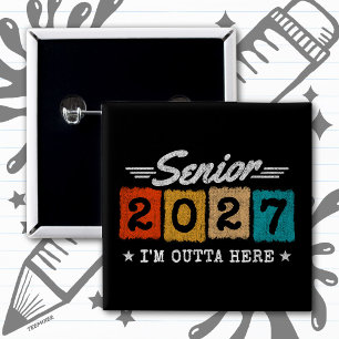 Outta Here Graduation Quote Senior Class of 2027 Button