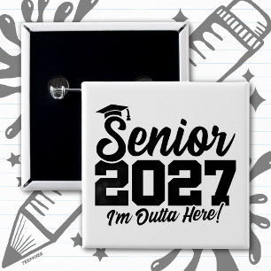 Outta Here Graduation Quote Senior Class of 2027 Button