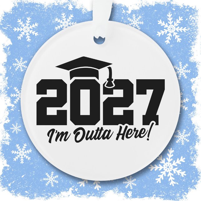 Outta Here Graduation Quote Senior Class of 2027 Ornament (Creator Uploaded)
