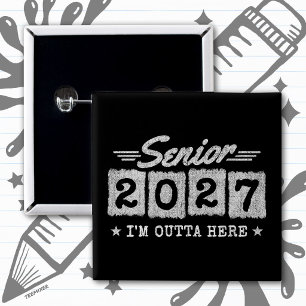 Outta Here Graduation Year Senior Class of 2027 Button