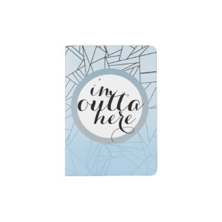Outta here! passport holder