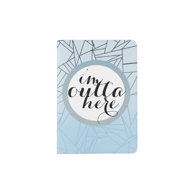 Outta here! passport holder (Front)
