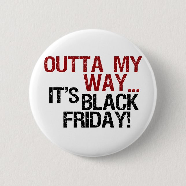 outta my way black friday pinback button (Front)