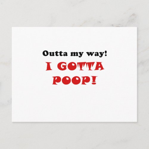 Outta My Way I Gotta Poop Postcard