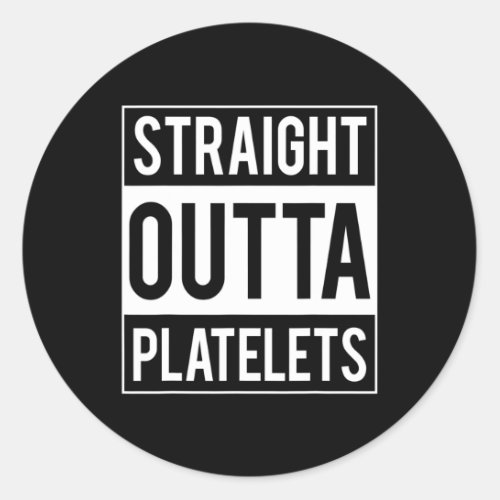 Outta Platelets Itp Awareness  Classic Round Sticker