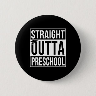 Outta Preschool Graduation Gift Last Day Of School Button