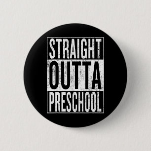 Outta Preschool Pre-school Graduation Funny Cool Button