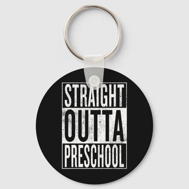 Outta Preschool Pre-school Graduation Funny Cool  Keychain (Front)
