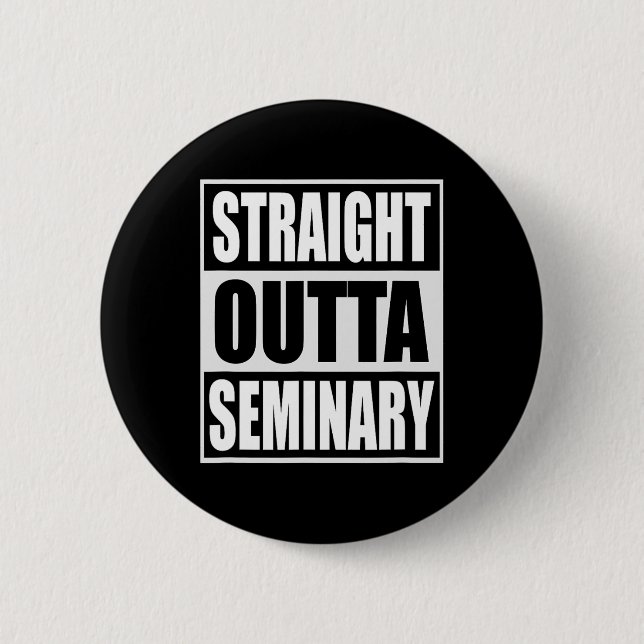 Outta Seminary Funny Preacher Graduation  Button (Front)