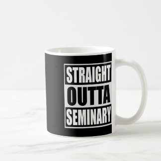 Outta Seminary Funny Preacher Graduation Coffee Mug