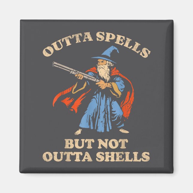 Outta Spells But Not Outta Shells Wizard Fantasy M Magnet (Front)