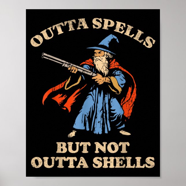 Outta Spells But Not Outta Shells Wizard Fantasy M Poster (Front)