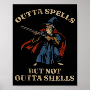 Outta Spells But Not Outta Shells Wizard Fantasy M Poster
