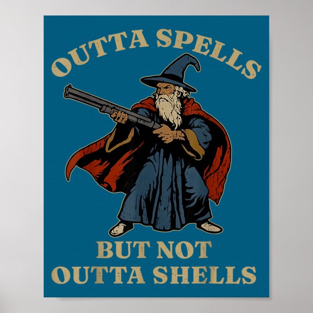 Outta Spells But Not Outta Shells Wizard Fantasy M Poster (Front)
