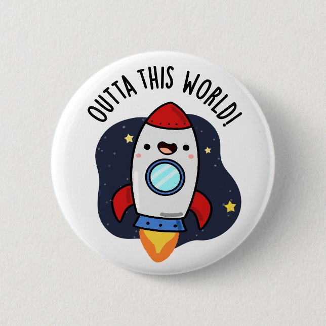 Outta This World Funny Rocket Pun  Button (Front)