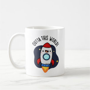 Outta This World Funny Rocket Pun Coffee Mug