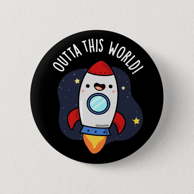 Outta This World Funny Rocket Pun Dark BG Button (Front)