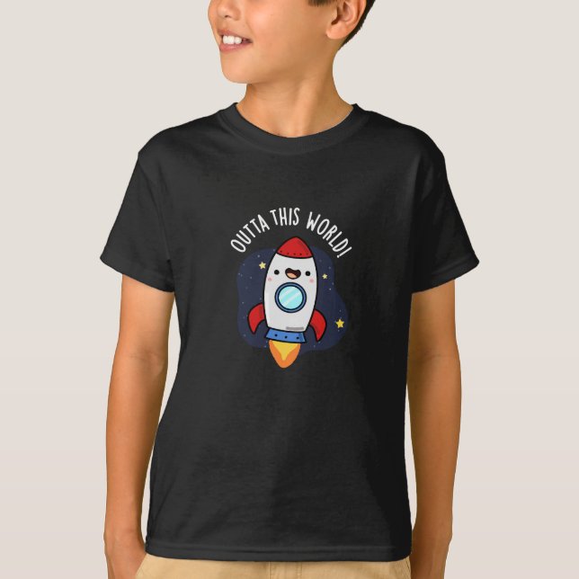 Outta This World Funny Rocket Pun Dark BG T-Shirt (Front)