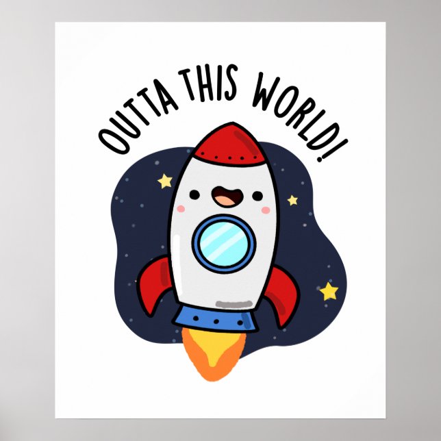Outta This World Funny Rocket Pun Poster (Front)