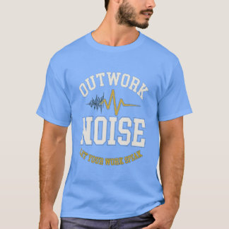 Outwork The Noise Motivational T-Shirt