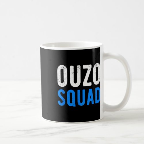 Ouzo Squad Funny Ouzo Greek Easter Cinco De Mayo D Coffee Mug