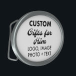Oval Belt Buckle 3.75"x2.75" Custom Gifts for Him<br><div class="desc">Custom Gifts for Him personalized Oval Belt Buckle. Upload logo,  photo,  image,  design and add your own text to make your own personalised birthday,  Christmas,  Father's Day,  Valentine's Day celebration,  office gifts for him (man,  men,  husband,  boyfriend,  father,  dad,  young man,  son).</div>