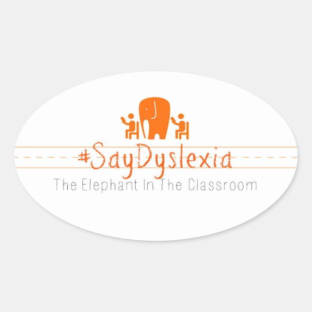 Oval #SayDyslexia Stickers, Sheet of 4 Oval Sticker (Front)