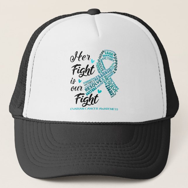 Ovarian Cancer Awareness Her Fight is our Fight Trucker Hat (Front)