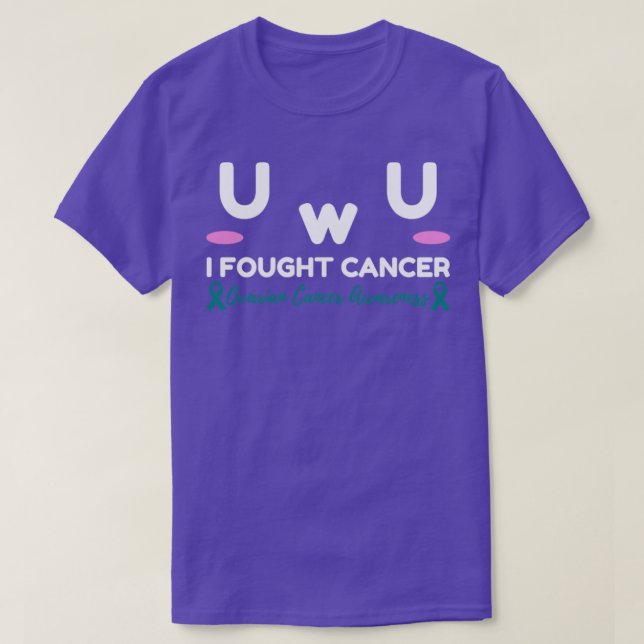Ovarian Cancer Awareness I Fought Cancer UwU Gift T-Shirt (Design Front)