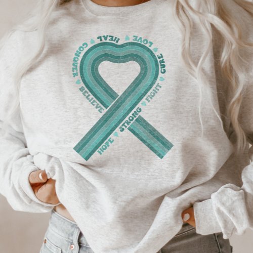 Ovarian Cancer Awareness Teal Ribbon Support  Sweatshirt
