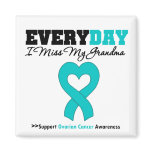Ovarian Cancer Every Day I Miss My Grandma Magnet