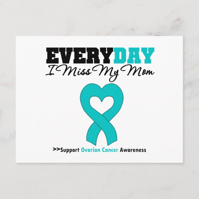 Ovarian Cancer Every Day I Miss My Mom Postcard (Front)