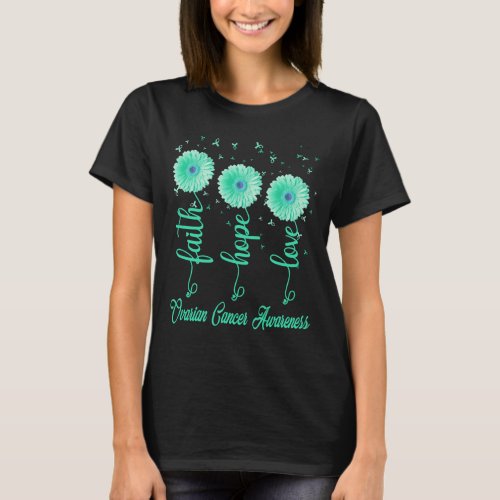 ovarian cancer faith hope love daisy flower T_Shirt