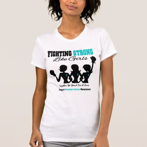 Ovarian Cancer FIGHTING STRONG Like Girls T_Shirt
