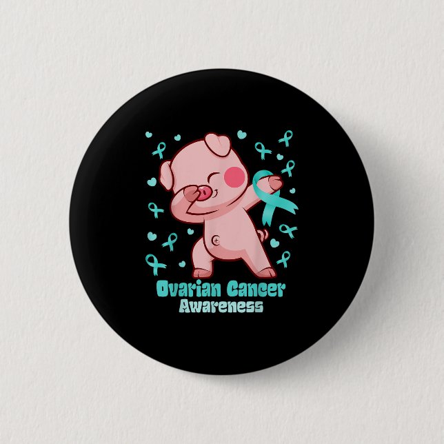 Ovarian Cancer Funny Dabbing Pig Warrior  Button (Front)