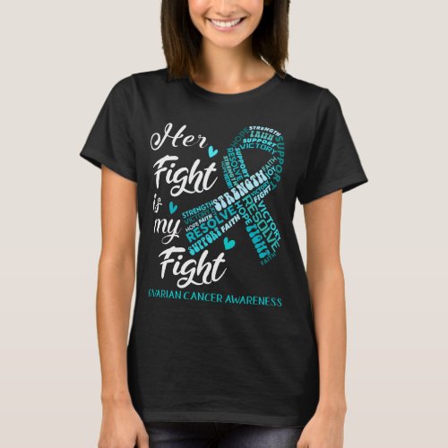 Ovarian Cancer Her Fight is my Fight T_Shirt