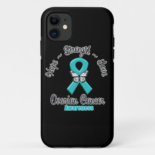 Ovarian Cancer Hope Strength Love iPhone 11 Case